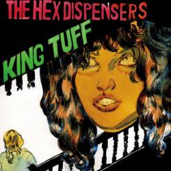 King Tuff : The Hex Dispensers - King Tuff
